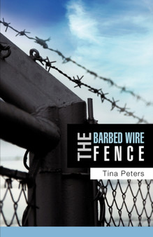 The Barbed Wire Fence by Tina Peters - Paperback
