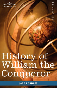 History of William the Conqueror : Makers of History by Jacob Abbott - Paperback