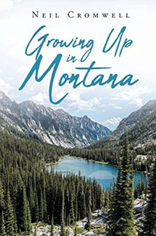 Growing Up in Montana by Neil Cromwell - Paperback