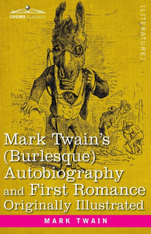 Mark Twain's (Burlesque) Autobiography and First Romance by Mark Twain - Paperback