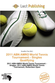2011 Abn Amro World Tennis Tournament - Singles Qualifying by Nuadha Trev - Paperback