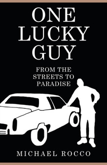 One Lucky Guy From the Streets to Paradise by Michael Rocco - Paperback
