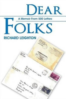 Dear Folks : A Memoir From 500 Letters by Richard Leighton - Paperback