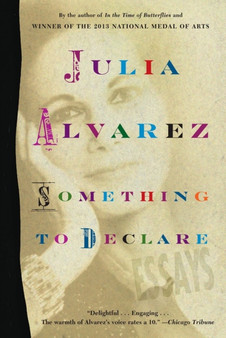 Something to Declare : Essays by Julia Alvarez - Paperback