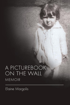 A Picturebook on the Wall Memoir by Elaine Margolis - Paperback