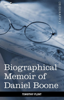 Biographical Memoir of Daniel Boone : The First Settler of Kentucky by Timothy Flint - Paperback