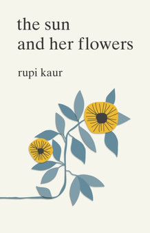 The Sun and Her Flowers by Rupi Kaur - Paperback
