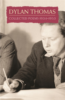 Collected Poems: Dylan Thomas by Dylan Thomas - Paperback
