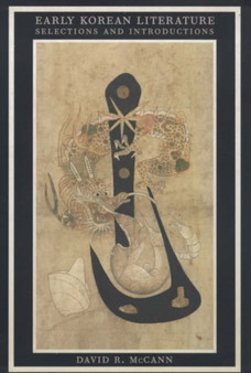 Early Korean Literature : Selections and Introductions by David McCann - Paperback