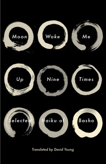 Moon Woke Me Up Nine Times : Selected Haiku of Basho by Matsuo Basho - Paperback
