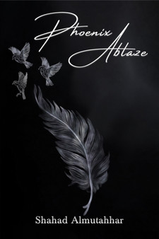 Phoenix Ablaze by Shahad Almutahhar - Paperback