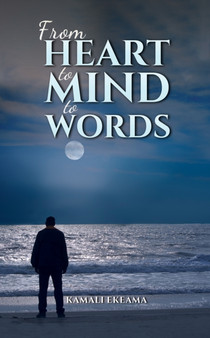 From Heart to Mind to Words by Kamali Ekeama - Paperback