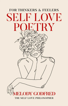 Self Love Poetry : For Thinkers & Feelers by Melody Godfred - Paperback