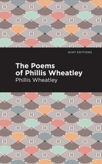 The Poems of Phillis Wheatley by Phillis Wheatley - Paperback