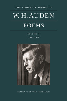 The Complete Works of W. H. Auden: Poems, Volume II : 1940???1973 by W.H. Auden - Hardback