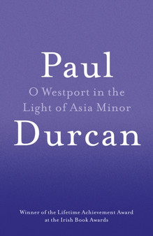 O Westport In The Light Of Asia Minor by Paul Durcan - Paperback