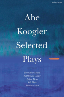 Abe Koogler Selected Plays by Abe Koogler - Paperback