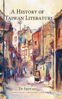 A History of Taiwan Literature by Shitao Ye - Hardback