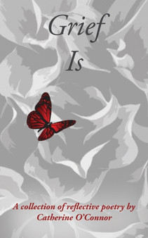 Grief Is by Catherine O'Connor - Paperback