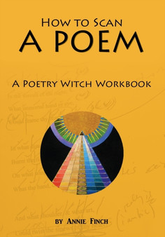 How to Scan a Poem : A Poetry Witch Workbook by Annie Finch - Paperback