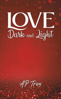 Love Dark and Light by AP Troy - Paperback