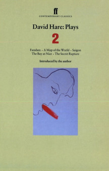 David Hare Plays 2 : Fanshen; A Map of the World; Saigon; The Bay at Nice; The Secret Rapture by David Hare - Paperback