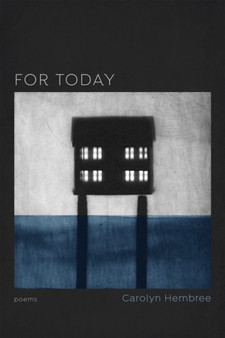 For Today : Poems by Carolyn Hembree - Paperback