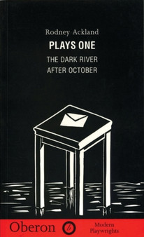 Rodney Ackland: Plays One : The Dark River; After October by Rodney Ackland - Paperback