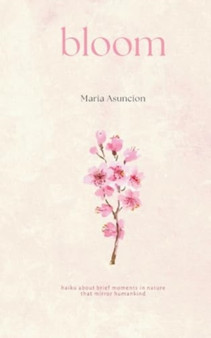 Bloom by Maria Asuncion - Paperback
