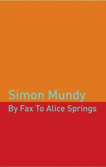 By Fax to Alice Springs by Simon Mundy - Paperback