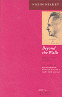 Beyond the Walls : Selected Poems by Nazim Hikmet - Paperback