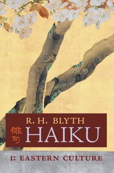 Haiku (Volume I) : Eastern Culture by R H Blyth - Hardback