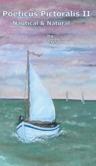 Poeticus Pictoralis II : Nautical & Natural by Crispin - Hardback