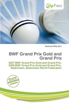 Bwf Grand Prix Gold and Grand Prix by Nethanel Willy - Paperback