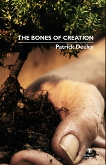 The Bones of Creation by Patrick Deeley - Paperback