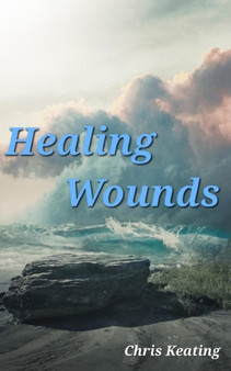 Healing Wounds by Chris Keating - Paperback