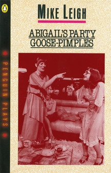 Abigail's Party & Goose-Pimples by Mike Leigh - Paperback