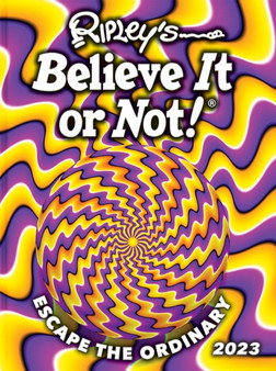 Ripley???s Believe It or Not! 2023 by Ripley - Hardback