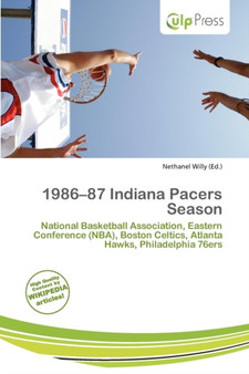 1986-87 Indiana Pacers Season by Nethanel Willy - Paperback