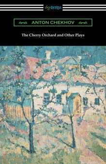 The Cherry Orchard and Other Plays by Anton Chekhov - Paperback
