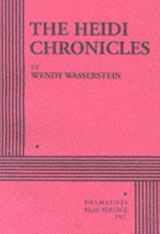 The Heidi Chronicles by Wendy Wasserstein - Paperback