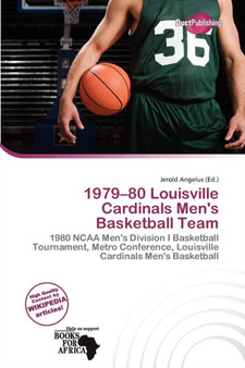 1979-80 Louisville Cardinals Men's Basketball Team by Jerold Angelus - Paperback