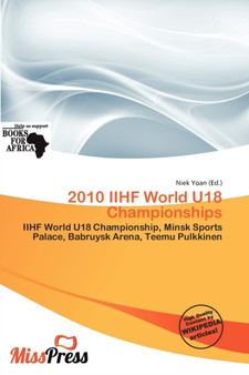 2010 Iihf World U18 Championships by Niek Yoan - Paperback
