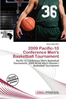 2009 Pacific-10 Conference Men's Basketball Tournament by Iosias Jody - Paperback