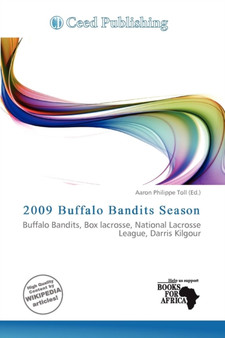 2009 Buffalo Bandits Season by Aaron Philippe Toll - Paperback