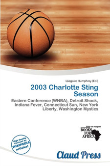 2003 Charlotte Sting Season by L Egaire Humphrey - Paperback