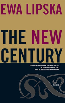 The New Century : Poems by Ewa Lipska - Paperback