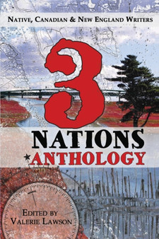 3 Nations Anthology : Native, Canadian & New England Writers by Donna M Loring - Paperback