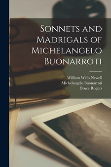 Sonnets and Madrigals of Michelangelo Buonarroti by 1475-1564 Michelangelo Buonarroti - Paperback
