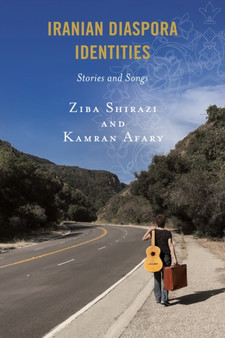 Iranian Diaspora Identities : Stories and Songs by Ziba Shirazi - Paperback